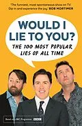 E-Book (epub) Would I Lie To You? Presents The 100 Most Popular Lies of All Time von Peter Holmes, Ben Caudell, Saul Wordsworth