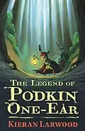 E-Book (epub) The Legend of Podkin One-Ear von Kieran Larwood