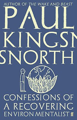 eBook (epub) Confessions of a Recovering Environmentalist de Paul Kingsnorth