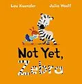 E-Book (epub) Not Yet Zebra von Lou Kuenzler
