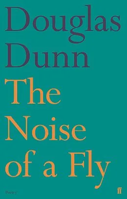 E-Book (epub) The Noise of a Fly von Douglas Dunn