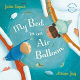 E-Book (epub) My Bed is an Air Balloon von Julia Copus