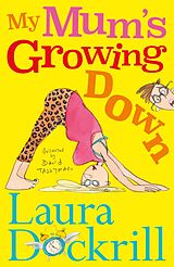 eBook (epub) My Mum's Growing Down de Laura Dockrill