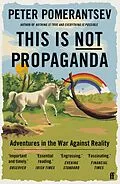 E-Book (epub) This Is Not Propaganda von Peter Pomerantsev