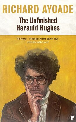 Couverture cartonnée The Unfinished Harauld Hughes de Richard Ayoade