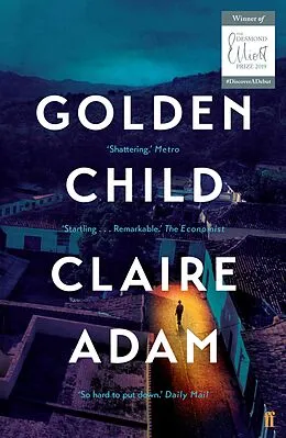E-Book (epub) Golden Child: Winner of the Desmond Elliot Prize 2019 von Claire Adam