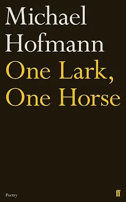 E-Book (epub) One Lark, One Horse von Michael Hofmann