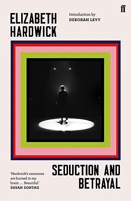 E-Book (epub) Seduction and Betrayal von Elizabeth Hardwick