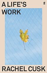 Kartonierter Einband A Life's Work von Rachel Cusk