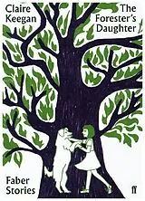 Kartonierter Einband The Forester's Daughter von Claire Keegan