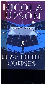 Kartonierter Einband Dear Little Corpses von Nicola Upson