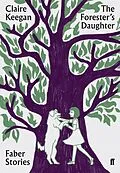 E-Book (epub) The Forester's Daughter von Claire Keegan