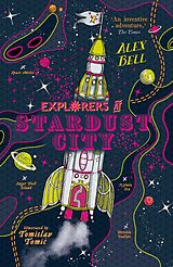 eBook (epub) Explorers at Stardust City de Alex Bell