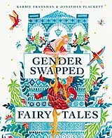 Fester Einband Gender Swapped Fairy Tales von Karrie Fransman, Jonathan Plackett