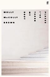 eBook (epub) Places I've Taken My Body de Molly McCully Brown