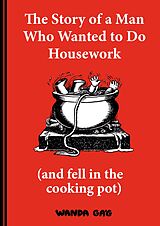 eBook (epub) The Story of a Man Who Wanted to do Housework de Wanda Gag