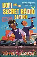 E-Book (epub) Kofi and the Secret Radio Station von Jeffrey Boakye