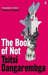 Kartonierter Einband The Book of Not von Tsitsi Dangarembga