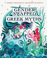 Fester Einband Gender Swapped Greek Myths von Karrie Fransman, Jonathan Plackett