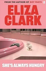 Kartonierter Einband She's Always Hungry von Eliza Clark
