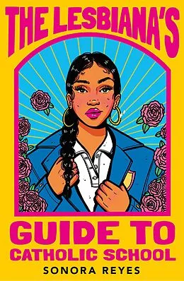 E-Book (epub) The Lesbiana's Guide To Catholic School von Sonora Reyes