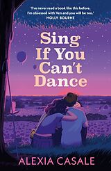 Couverture cartonnée Sing If You Can't Dance de Alexia Casale