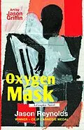E-Book (epub) Oxygen Mask: A Graphic Novel von Jason Reynolds