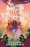 E-Book (epub) Alyssa and the Enchanted Forest von Alexandra Sheppard
