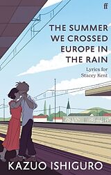 Kartonierter Einband The Summer We Crossed Europe in the Rain von Kazuo Ishiguro
