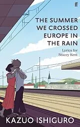 Kartonierter Einband The Summer We Crossed Europe in the Rain von Kazuo Ishiguro