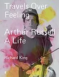 E-Book (epub) Travels Over Feeling von Richard King