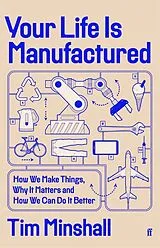 Kartonierter Einband Your Life is Manufactured von Tim Minshall
