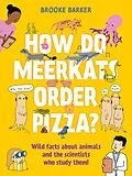 E-Book (epub) How Do Meerkats Order Pizza? von Brooke Barker