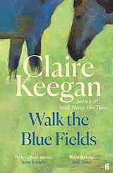Poche format B Walk the Blue Fields von Claire Keegan