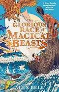 E-Book (epub) The Glorious Race of Magical Beasts von Alex Bell