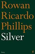 E-Book (epub) Silver von Rowan Ricardo Phillips