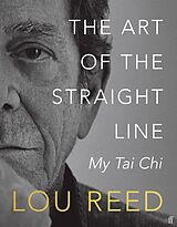 eBook (epub) The Art of the Straight Line de Lou Reed, Laurie Anderson