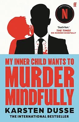E-Book (epub) My Inner Child Wants to Murder Mindfully von Karsten Dusse