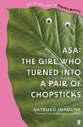 E-Book (epub) Asa: The Girl Who Turned into a Pair of Chopsticks von Natsuko Imamura