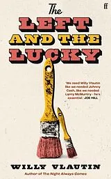 Kartonierter Einband The Left and The Lucky von Willy Vlautin