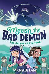 eBook (epub) Meesh the Bad Demon: The Secret of the Fang de Michelle Lam