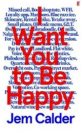 Kartonierter Einband I Want You to Be Happy von Jem Calder