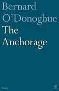 E-Book (epub) The Anchorage von Bernard O'Donoghue