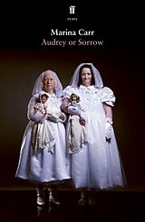 E-Book (epub) Audrey or Sorrow von Marina Carr