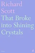 E-Book (epub) That Broke into Shining Crystals von Richard Scott