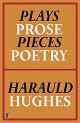E-Book (epub) Plays, Prose, Pieces, Poetry von Harauld Hughes