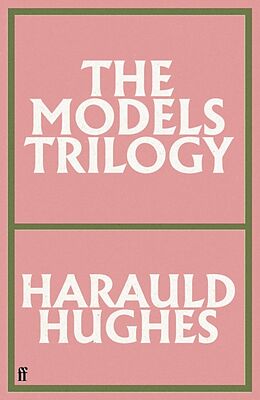 Couverture cartonnée The Models Trilogy de Harauld Hughes