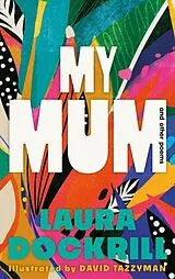 Fester Einband My Mum and Other Poems von Laura Dockrill