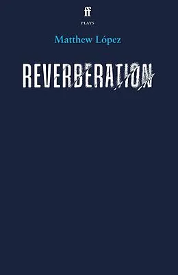 E-Book (epub) Reverberation von Matthew López
