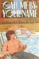 Fester Einband Call Me by Your Name: The Graphic Novel von André Aciman